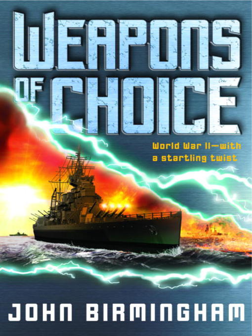 Title details for Weapons of Choice by John Birmingham - Wait list
